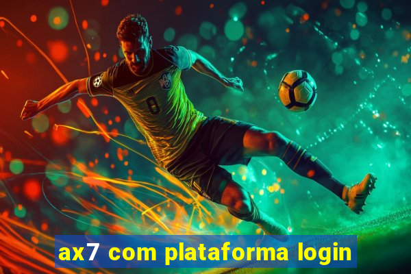 ax7 com plataforma login